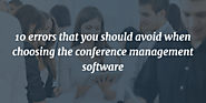 10 errors that you should avoid when choosing the conference management software | MLeads Blog