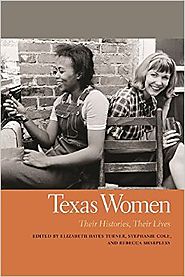 Texas Women: Their Histories, Their Lives (Southern Women: Their Lives and Times Ser.) Paperback – January 15, 2015