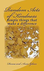 Random Acts of Kindness: Donna and Arnie Gilson: 9781503156289: