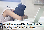 No Credit Check Loans- Fix All Your Fiscal Woes Comfortably Despite Low Credit Score!