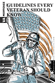 VA Mortgage Guidelines Veterans Need To Know