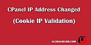 CPanel IP Address Changed (Cookie IP Validation) - Global Blurb