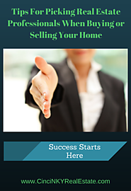 Tips For Picking Real Estate Professionals When Buying or Selling Your Home