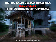 Homes That Can Disqualify Your Mortgage Pre-Approval