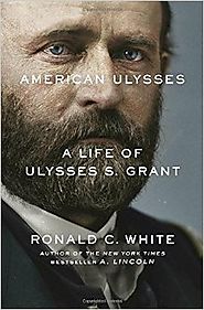 American Ulysses: A Life of Ulysses S. Grant Hardcover – Deckle Edge, October 4, 2016