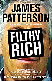Filthy Rich: A Powerful Billionaire, the Sex Scandal that Undid Him, and All the Justice that Money Can Buy: The Shoc...