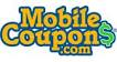 Mobile Coupons - Coupons on your cell phone from MobileCoupons.com