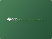 Django the web framework for perfectionists with deadlines.