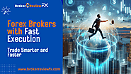 Forex Brokers with Fast Execution – Trade Smarter and Faster