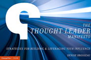 Change This - The Thought Leader Manifesto: Strategies for Building & Leveraging Your Influence
