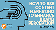 How to Use Content Marketing to Enhance Brand Perception