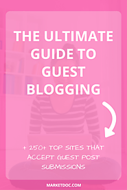 The Ultimate Guest Blogging Guide – MarketDoc