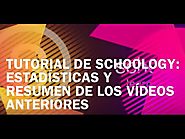 Tutorial de Schoology: estadísticas y resumen de los vídeos anteriores