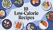 10 Best Low-Calorie Recipes