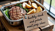 +15 Healthy Steak and Potato Meal Prep Ideas for the Week