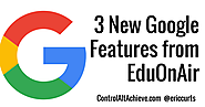 3 Google Updates Announced at Education On Air 2016