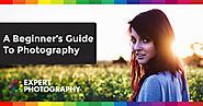 A Beginner's Guide To Photography » Expert Photography