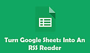 How To Turn Google Sheets Into An RSS Reader? - Free Tech Tutors