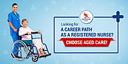 Aged Care Career for Registered Nurses in Australia – Scope & Benefits