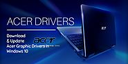 How To Download And Update Acer Drivers For Windows 10?
