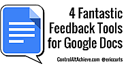 Four Fantastic Feedback Tools for Google Docs
