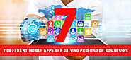 7 Different Mobile Apps are Driving Profits for Businesses