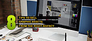 8 Tips To Sell Graphic Assets from the right Agency