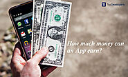 How Much Money Can An App Earn? - TopDevelopers.co