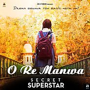 O Re Manwa Lyrics - Secret Superstar | SMD Lyrics