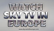 Watch Sky HD In Europe