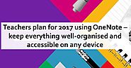 Teachers plan for 2017 using OneNote Online – keep everything well-organised and accessible on any device