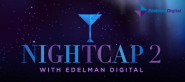 Nightcap 2 with Edelman Digital at Dogwood