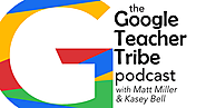 Empowering Teachers with The Google Teacher Tribe Podcast | Listen to the First Episode! | Shake Up Learning