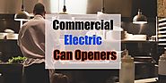 Best Heavy Duty Commercial Electric Can Openers - Finderists