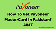How To Get Payoneer Prepaid Mastercard In Pakistan?