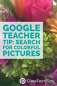 Google Teacher Tip: Search for Colorful Pictures - Class Tech Tips
