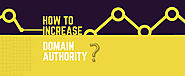 How To Increase Domain Authority?