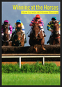 Winning at the Horses: How to win at Horse Racing
