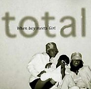 96. "When Boy Meets Girl" - Total