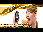Herbal Remedies For Diabetics To Maintain Healthy Blood Sugar Levels