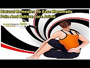Natural Remedies To Ease Rheumatic Pain And Relieve Sore Joints