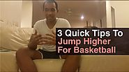 How To Jump Higher For Basketball: 3 Tips To Increase Your Vertical Jump