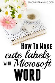 How to Make Cute Labels Using Microsoft Word