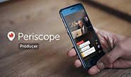 Periscope Producer Now Available To All On Mobile And Web