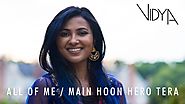 John Legend - All Of Me | Main Hoon Hero Tera (Vidya Vox Mashup Cover)