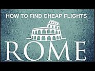 How To Find Cheap Flights To Rome