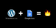 WordPress.com for Google Docs lets you edit in Docs and publish in WordPress