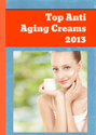 Top Anti Aging Creams 2013