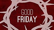 Good Friday Quotes For Loved Ones | Good Friday 2017 Wishes