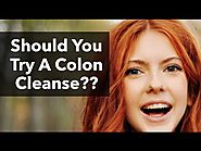 Should You Try A Colon Cleanse? The Truth About Colon Detox & Colon Cleanse Pills